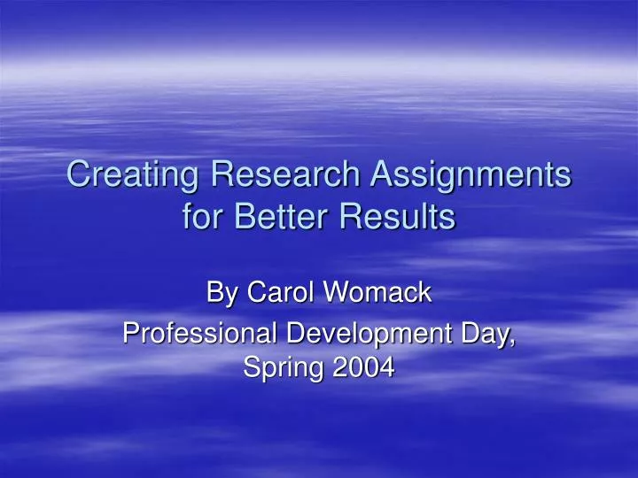 creating research assignments for better results