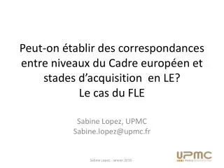 Sabine Lopez, UPMC Sabine.lopez@upmc.fr