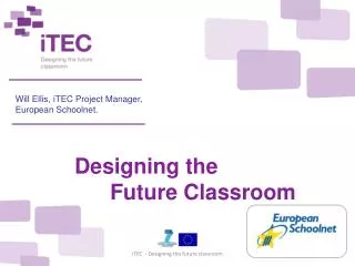 Will Ellis, iTEC Project Manager, European Schoolnet.