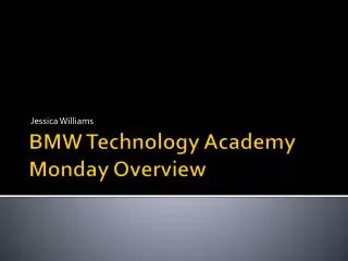 BMW Technology Academy Monday Overview