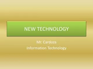 NEW TECHNOLOGY