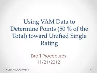 Using VAM Data to Determine Points (50 % of the Total) toward Unified Single Rating