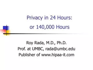 Privacy in 24 Hours: or 140,000 Hours