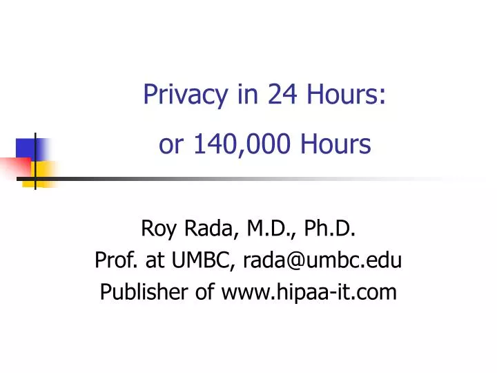 privacy in 24 hours or 140 000 hours