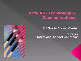 Arts, AV / Technology &amp; Communications