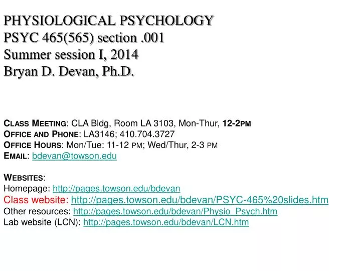 physiological psychology psyc 465 565 section 001 summer session i 2014 bryan d devan ph d