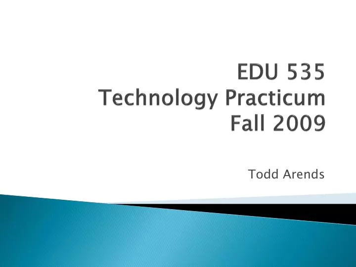 edu 535 technology practicum fall 2009