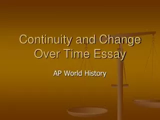 Continuity and Change Over Time Essay