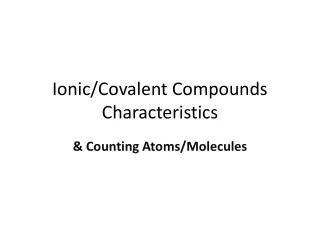 Ionic/Covalent Compounds Characteristics