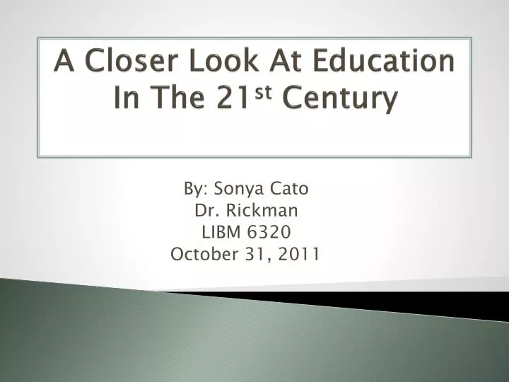 a closer look at education in the 21 st century