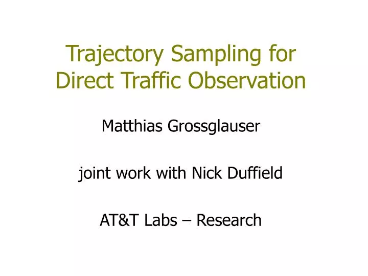 trajectory sampling for direct traffic observation