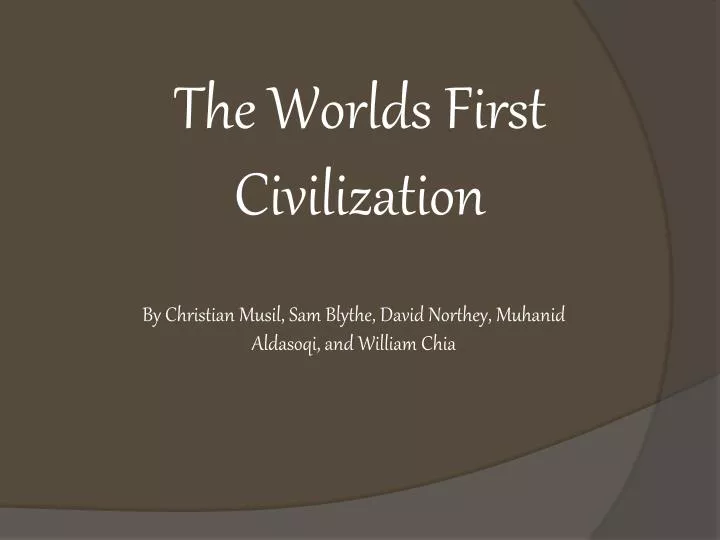 the worlds first civilization