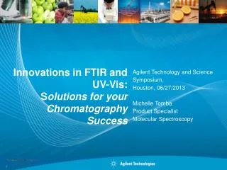 Innovations in FTIR and UV-Vis: S olutions for your Chromatography Success