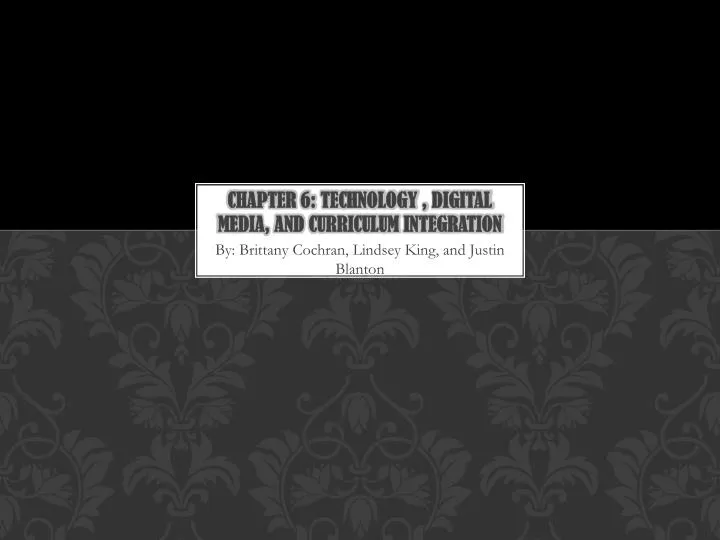 chapter 6 technology digital media and curriculum integration