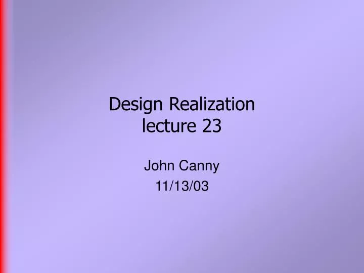 design realization lecture 23