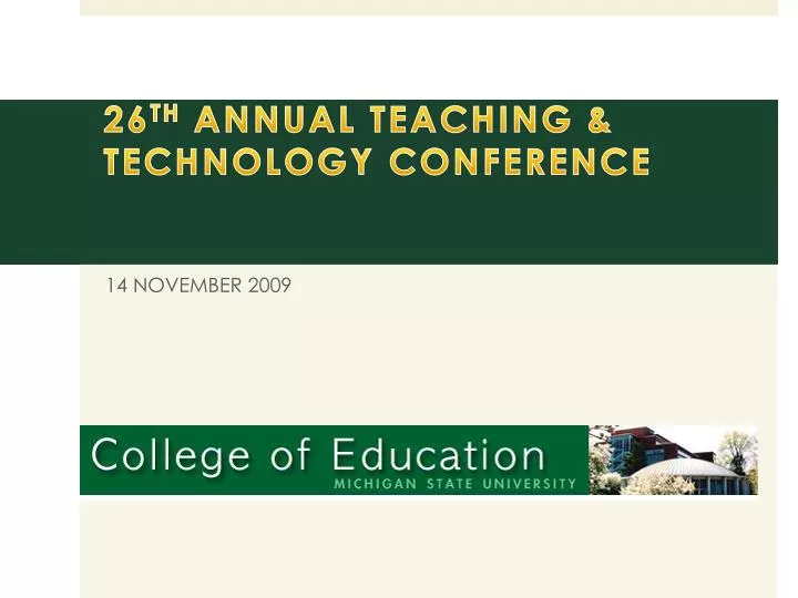 26 th annual teaching technology conference