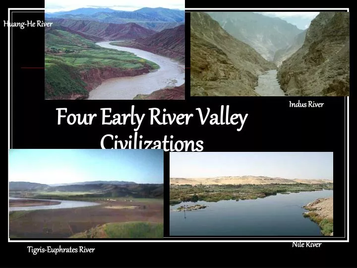 four early river valley civilizations