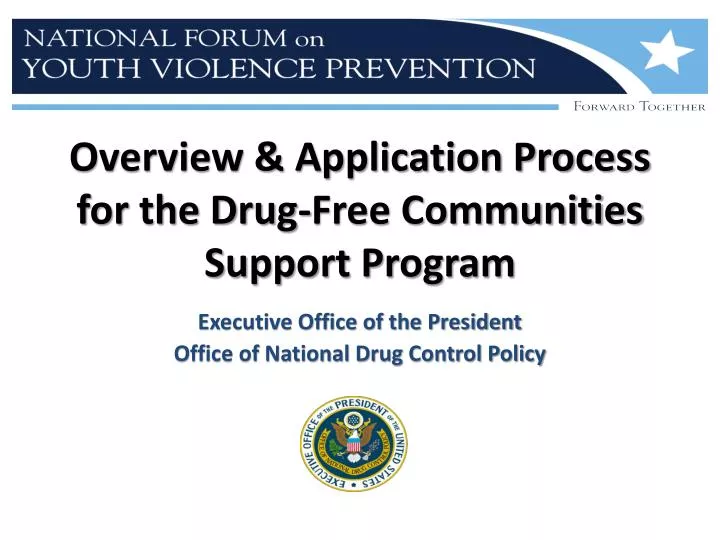 overview application process for the drug free communities support program