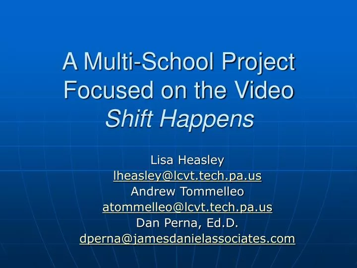a multi school project focused on the video shift happens