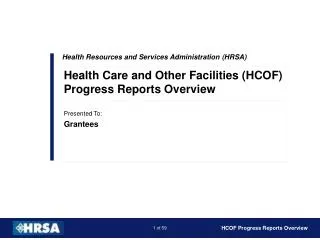 Health Care and Other Facilities (HCOF) Progress Reports Overview