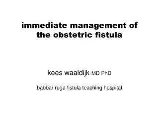 immediate management of the obstetric fistula
