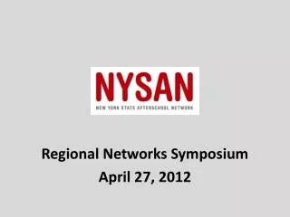 Regional Networks Symposium April 27, 2012