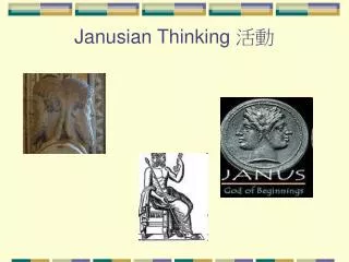 Janusian Thinking ??