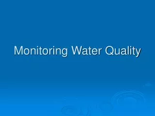 Monitoring Water Quality