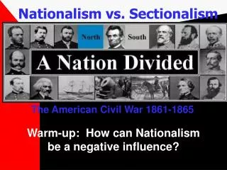 Nationalism vs. Sectionalism