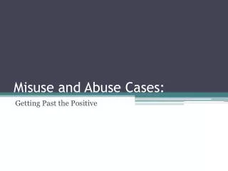 Misuse and Abuse Cases:
