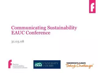 Communicating Sustainability EAUC Conference 31.03.08
