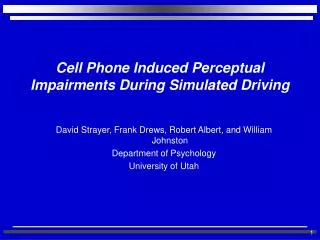 Cell Phone Induced Perceptual Impairments During Simulated Driving