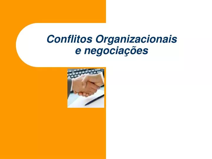 conflitos organizacionais e negocia es