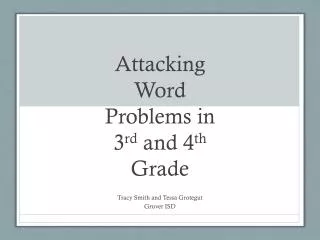 Attacking Word Problems in 3 rd and 4 th Grade
