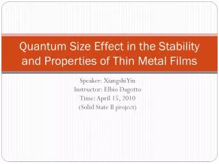 Quantum Size Effect in the Stability and Properties of Thin Metal Films