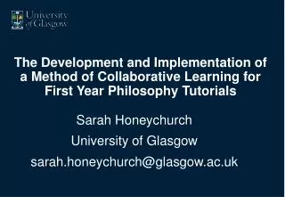 Sarah Honeychurch University of Glasgow sarah.honeychurch@glasgow.ac.uk