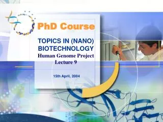 TOPICS IN (NANO) BIOTECHNOLOGY Human Genome Project Lecture 9