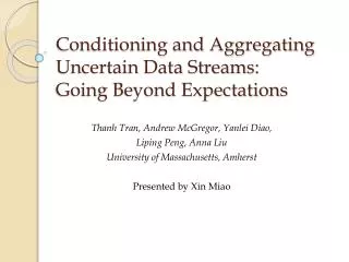 Conditioning and Aggregating Uncertain Data Streams: Going Beyond Expectations
