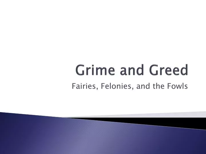 grime and greed