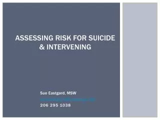 ASSESSING RISK FOR Suicide &amp; INTERVENING