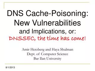 DNS Cache-Poisoning: New Vulnerabilities and Implications, or: DNSSEC, the time has come!