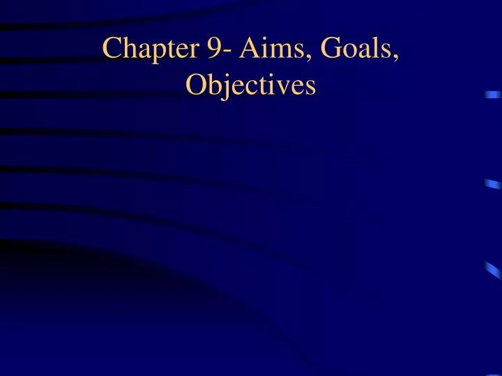 chapter 9 aims goals objectives