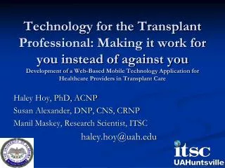 Haley Hoy, PhD, ACNP Susan Alexander, DNP, CNS, CRNP Manil Maskey, Research Scientist, ITSC