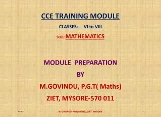 CCE TRAINING MODULE CLASSES: VI to VIII SUB: MATHEMATICS MODULE PREPARATION BY