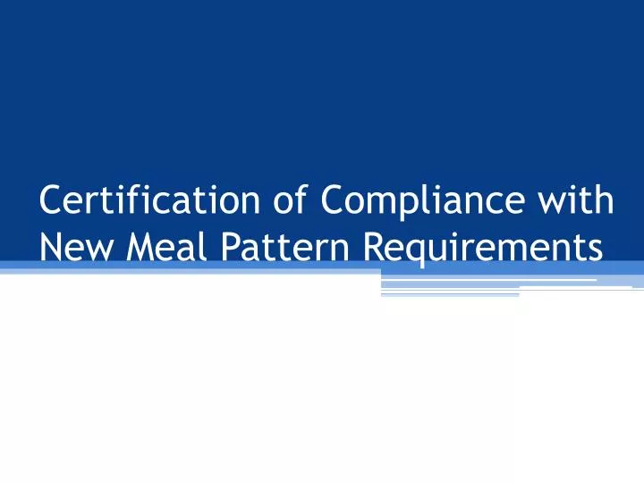 certification of compliance with new meal pattern requirements