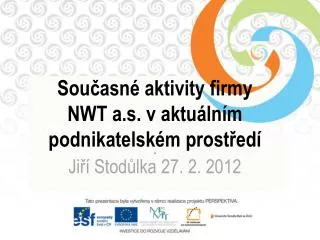 sou asn aktivity firmy nwt a s v aktu ln m podnikatelsk m prost ed g ji stod lka 27 2 2012