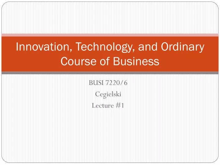 innovation technology and ordinary course of business