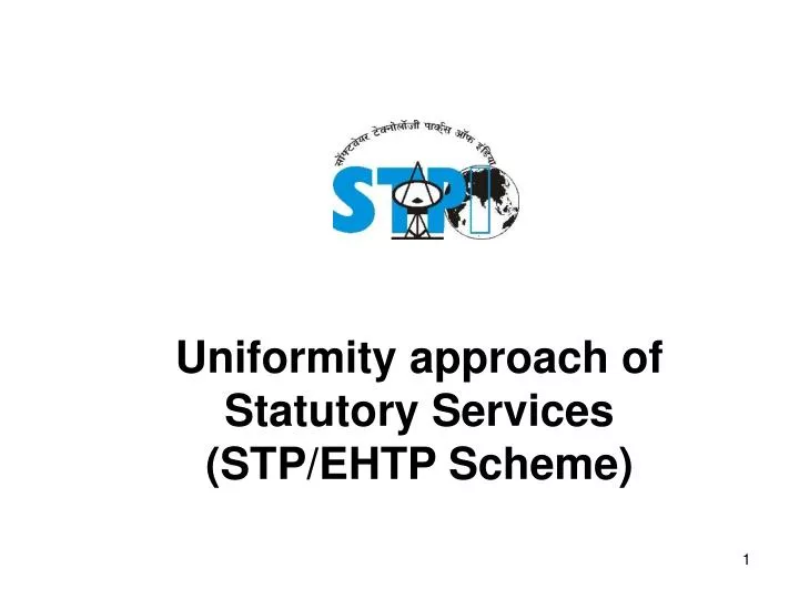 uniformity approach of statutory services stp ehtp scheme