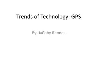 Trends of Technology: GPS