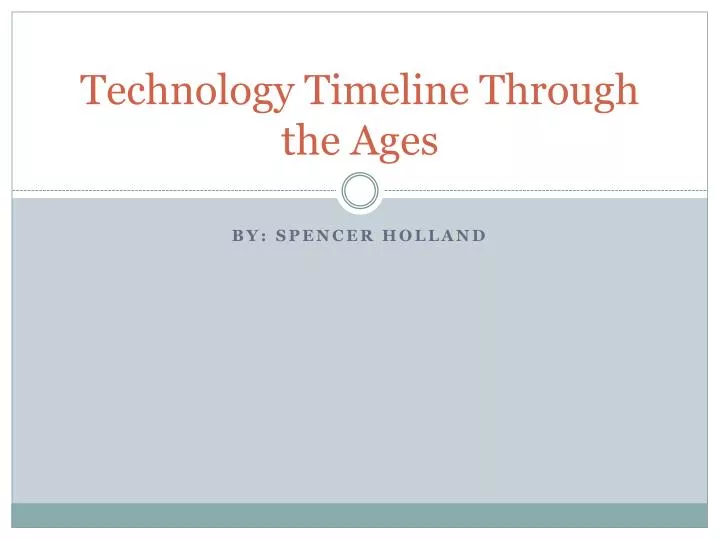 technology timeline through the ages